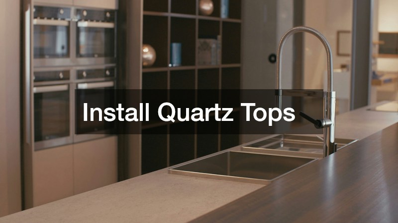 Install Quartz Tops