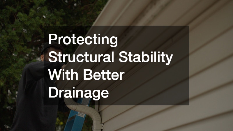 Protecting Structural Stability With Better Drainage