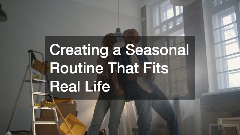 Creating a Seasonal Routine That Fits Real Life