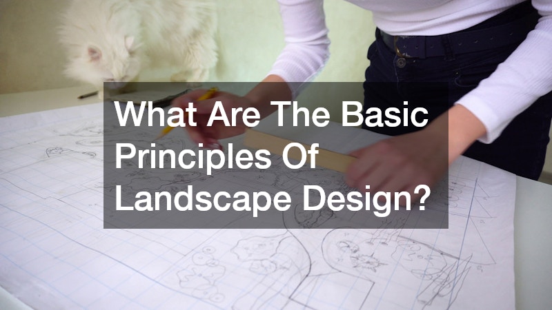 What Are The Basic Principles Of Landscape Design?