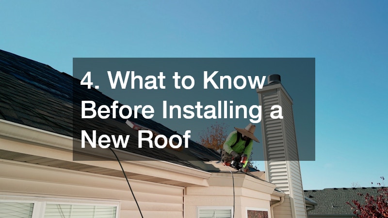 4. What to Know Before Installing a New Roof