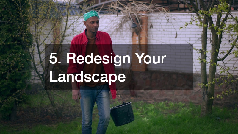 5. Redesign Your Landscape