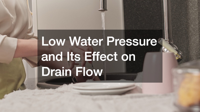 Low Water Pressure and Its Effect on Drain Flow