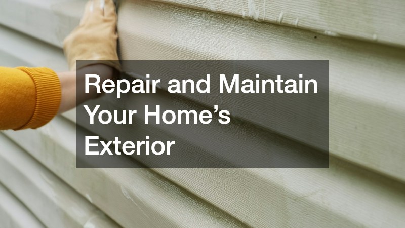Repair and Maintain Your Home’s Exterior