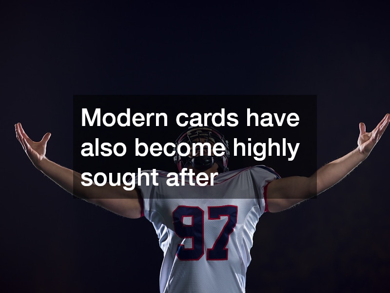 Modern cards have also become highly sought after