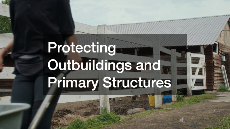 Protecting Outbuildings and Primary Structures