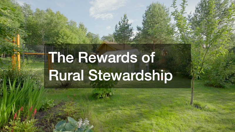 The Rewards of Rural Stewardship