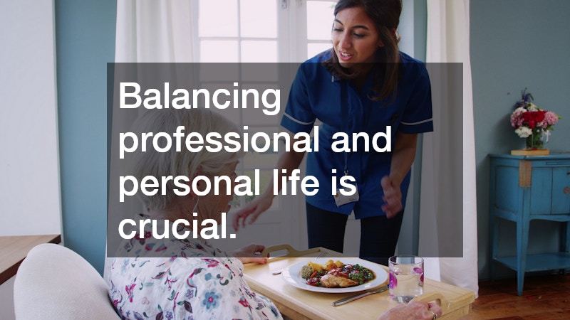 Balancing professional and personal life is crucial.