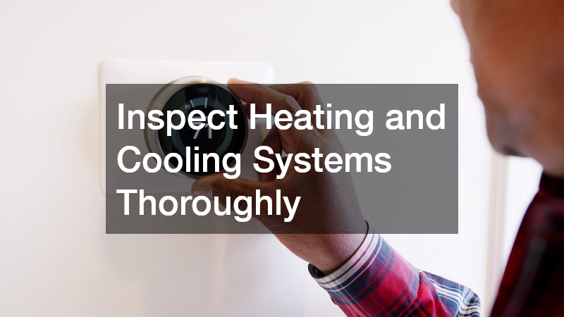 Inspect Heating and Cooling Systems Thoroughly