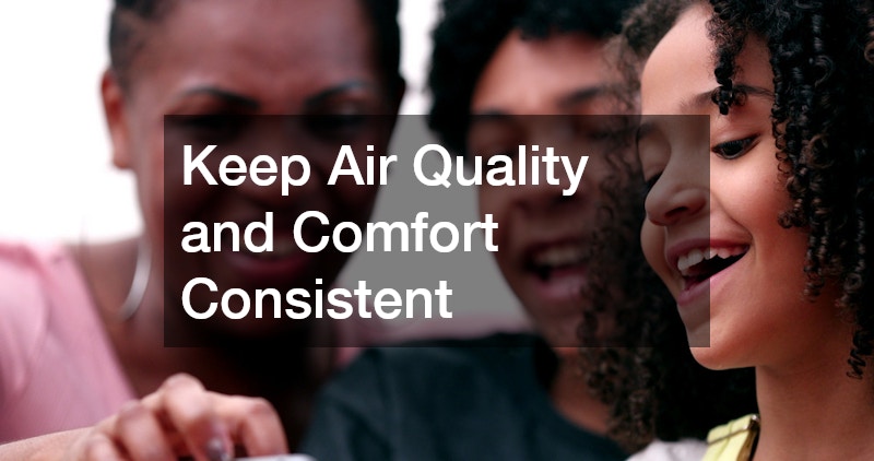 Keep Air Quality and Comfort Consistent