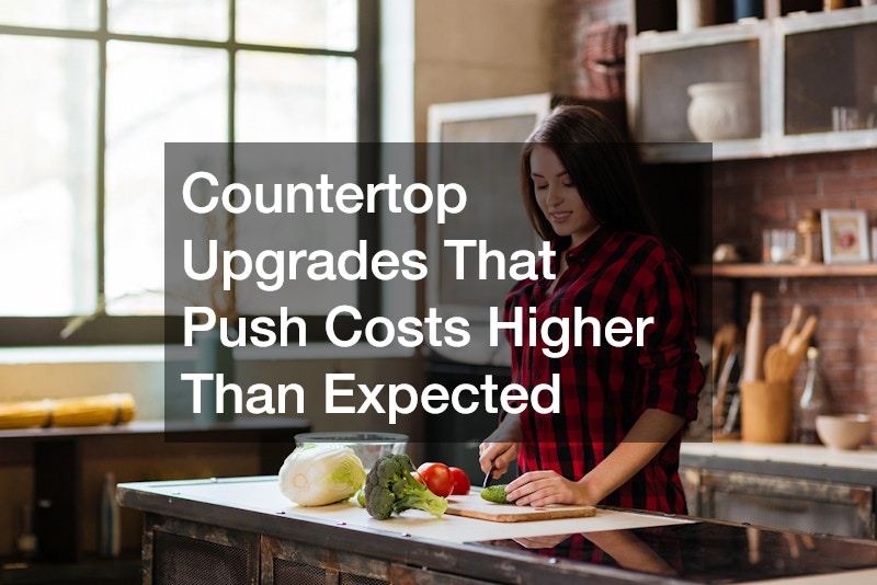 Countertop Upgrades That Push Costs Higher Than Expected