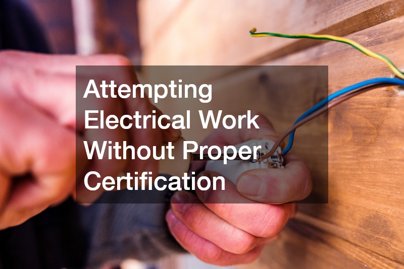 Attempting Electrical Work Without Proper Certification
