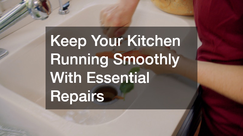 Keep Your Kitchen Running Smoothly With Essential Repairs