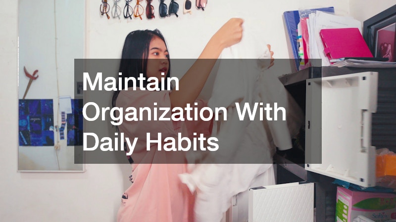 Maintain Organization With Daily Habits