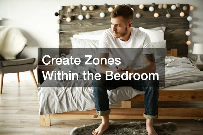 Create Zones Within the Bedroom