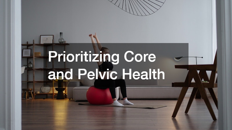 Prioritizing Core and Pelvic Health