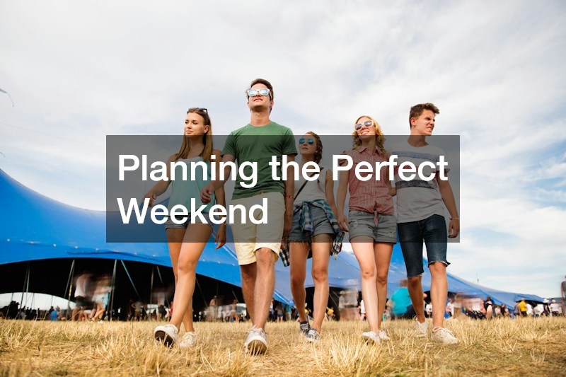 Planning the Perfect Weekend
