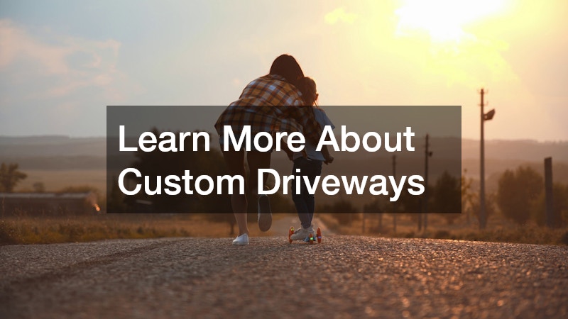 Learn More About Custom Driveways