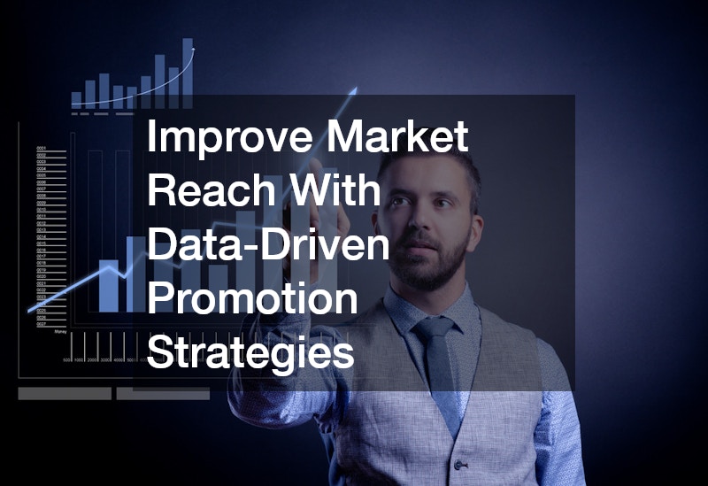 Improve Market Reach With Data-Driven Promotion Strategies