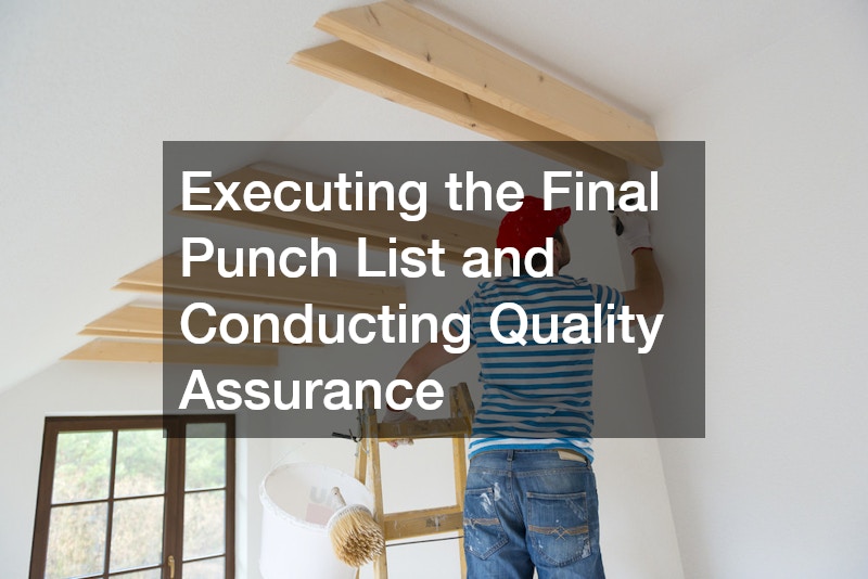 Executing the Final Punch List and Conducting Quality Assurance