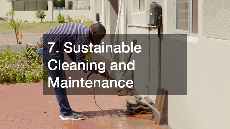 7. Sustainable Cleaning and Maintenance