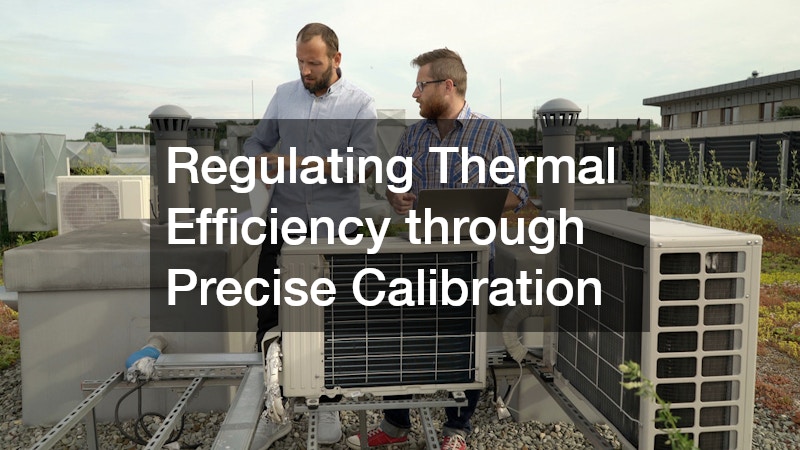 Regulating Thermal Efficiency through Precise Calibration
