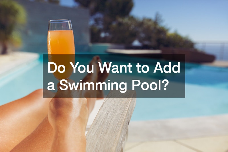 Do You Want to Add a Swimming Pool?