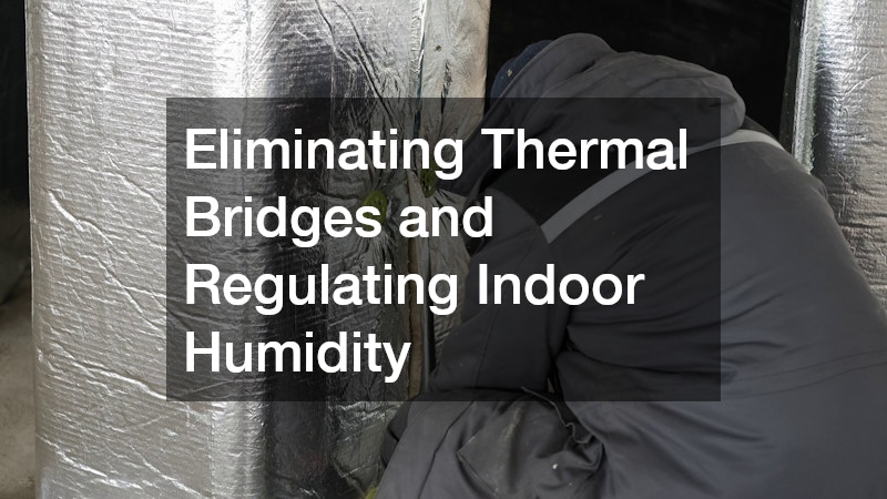 Eliminating Thermal Bridges and Regulating Indoor Humidity