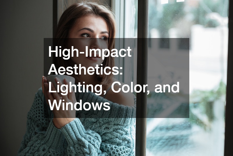 High-Impact Aesthetics: Lighting, Color, and Windows