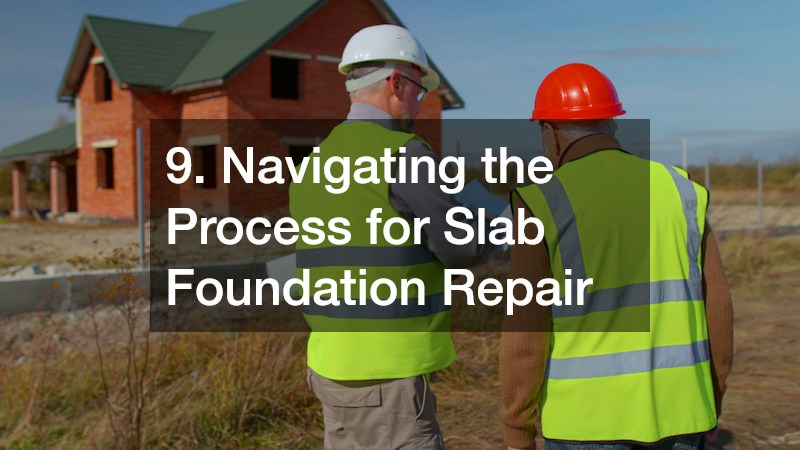 9. Navigating the Process for Slab Foundation Repair