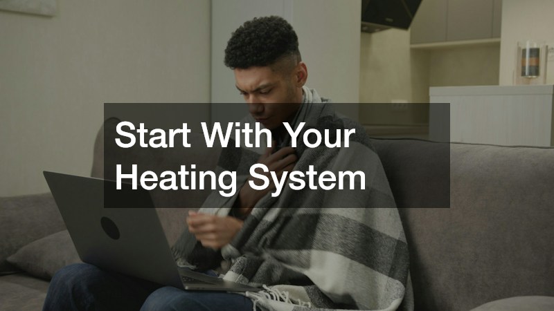 Start With Your Heating System