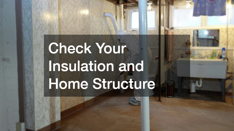 Check Your Insulation and Home Structure