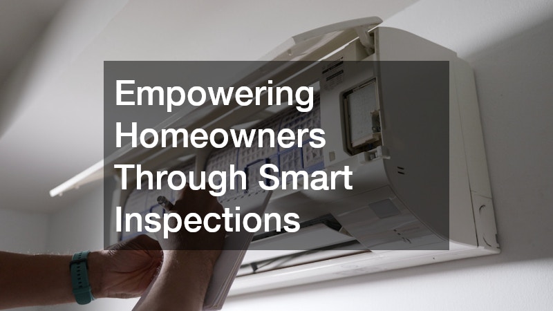 Empowering Homeowners Through Smart Inspections