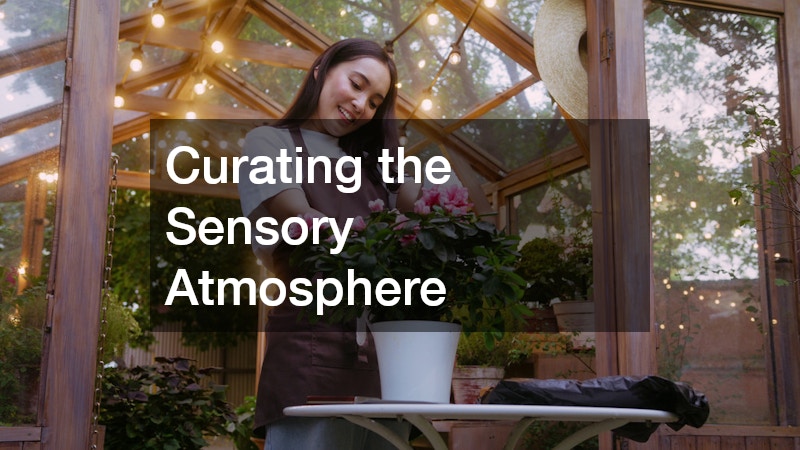 Curating the Sensory Atmosphere