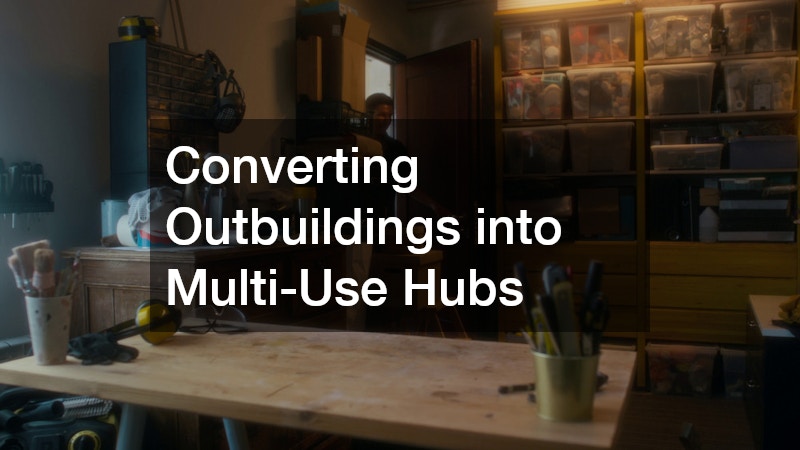 Converting Outbuildings into Multi-Use Hubs