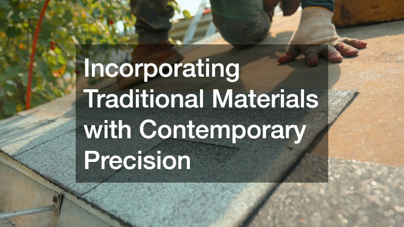 Incorporating Traditional Materials with Contemporary Precision