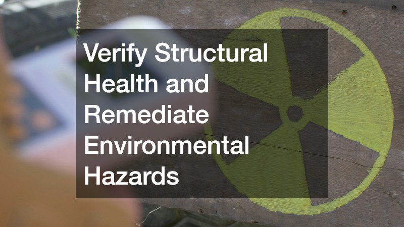 Verify Structural Health and Remediate Environmental Hazards