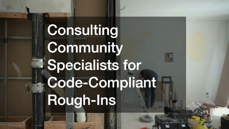 Consulting Community Specialists for Code-Compliant Rough-Ins
