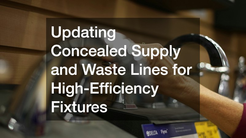 Updating Concealed Supply and Waste Lines for High-Efficiency Fixtures