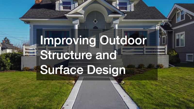 Improving Outdoor Structure and Surface Design
