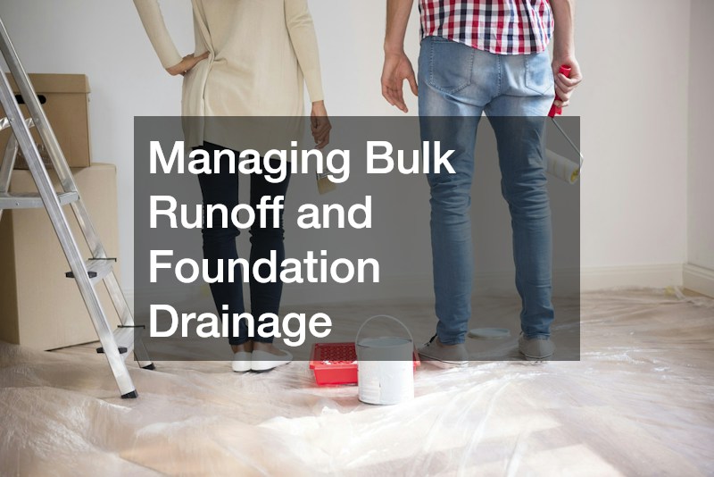 Managing Bulk Runoff and Foundation Drainage
