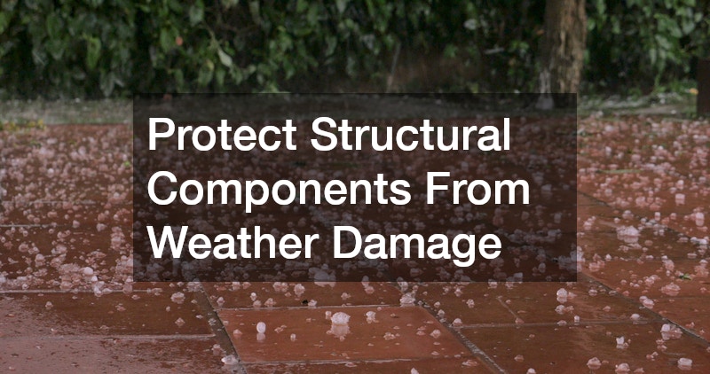 Protect Structural Components From Weather Damage
