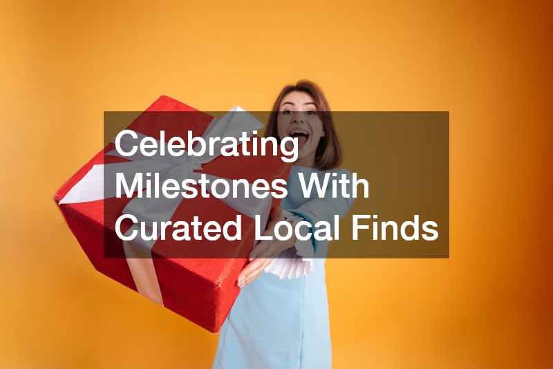 Celebrating Milestones With Curated Local Finds