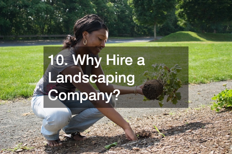 10. Why Hire a Landscaping Company?