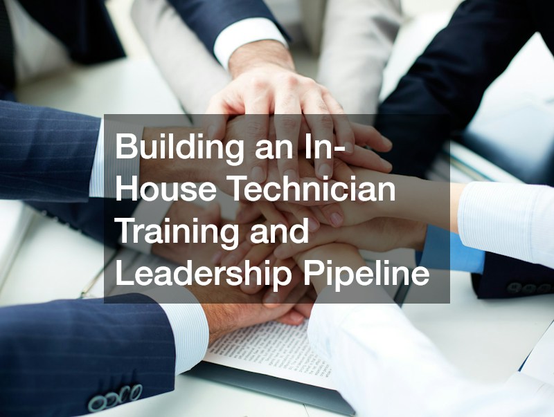 Building an In-House Technician Training and Leadership Pipeline