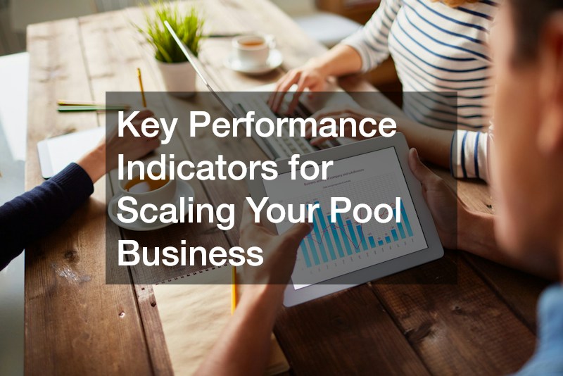 Key Performance Indicators for Scaling Your Pool Business