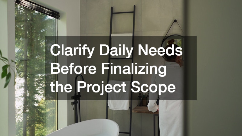 Clarify Daily Needs Before Finalizing the Project Scope