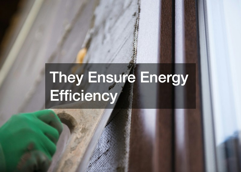 They Ensure Energy Efficiency