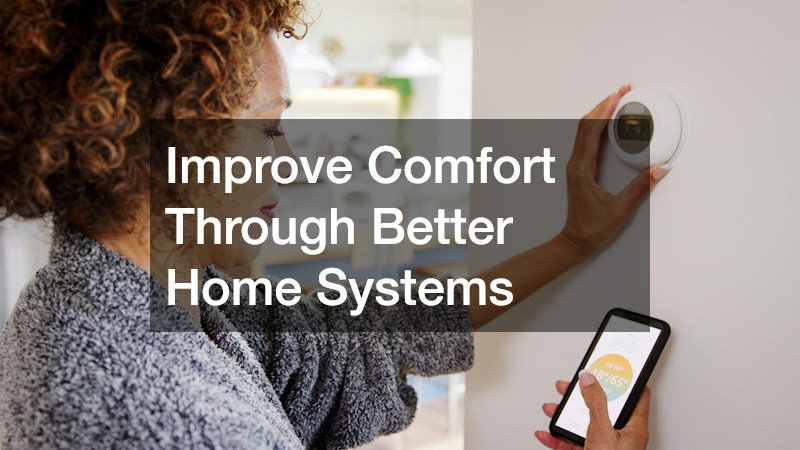 Improve Comfort Through Better Home Systems