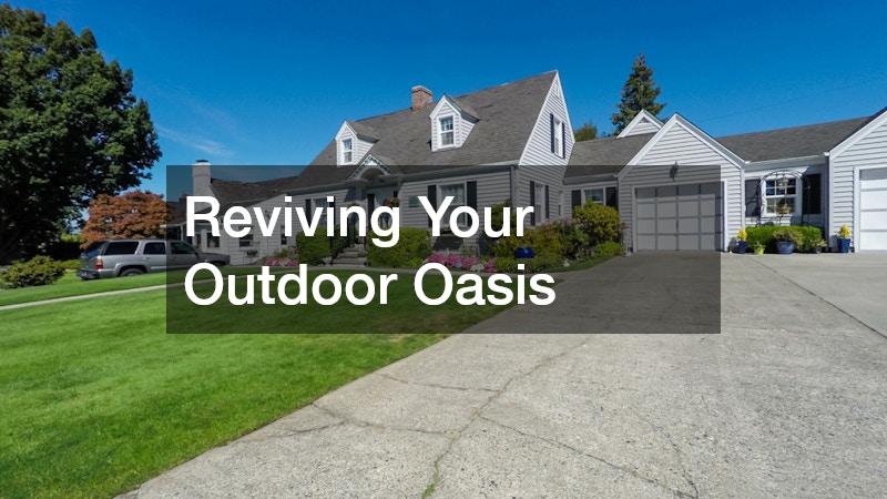 Reviving Your Outdoor Oasis